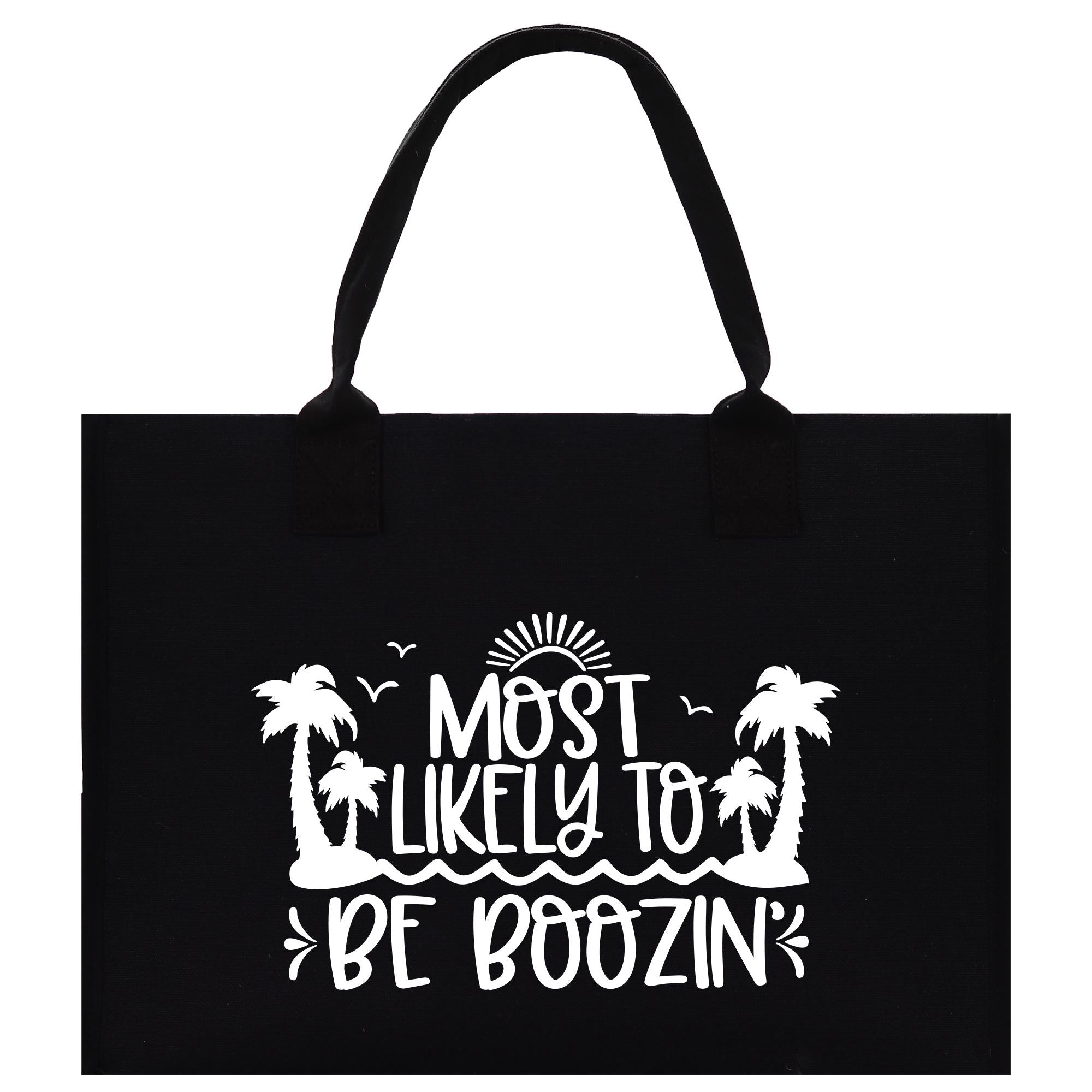 a black tote bag with the words, most likely to be boozing