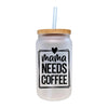 a mason jar with a straw in it that says mama needs coffee