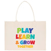 a tote bag that says play learn and grow together