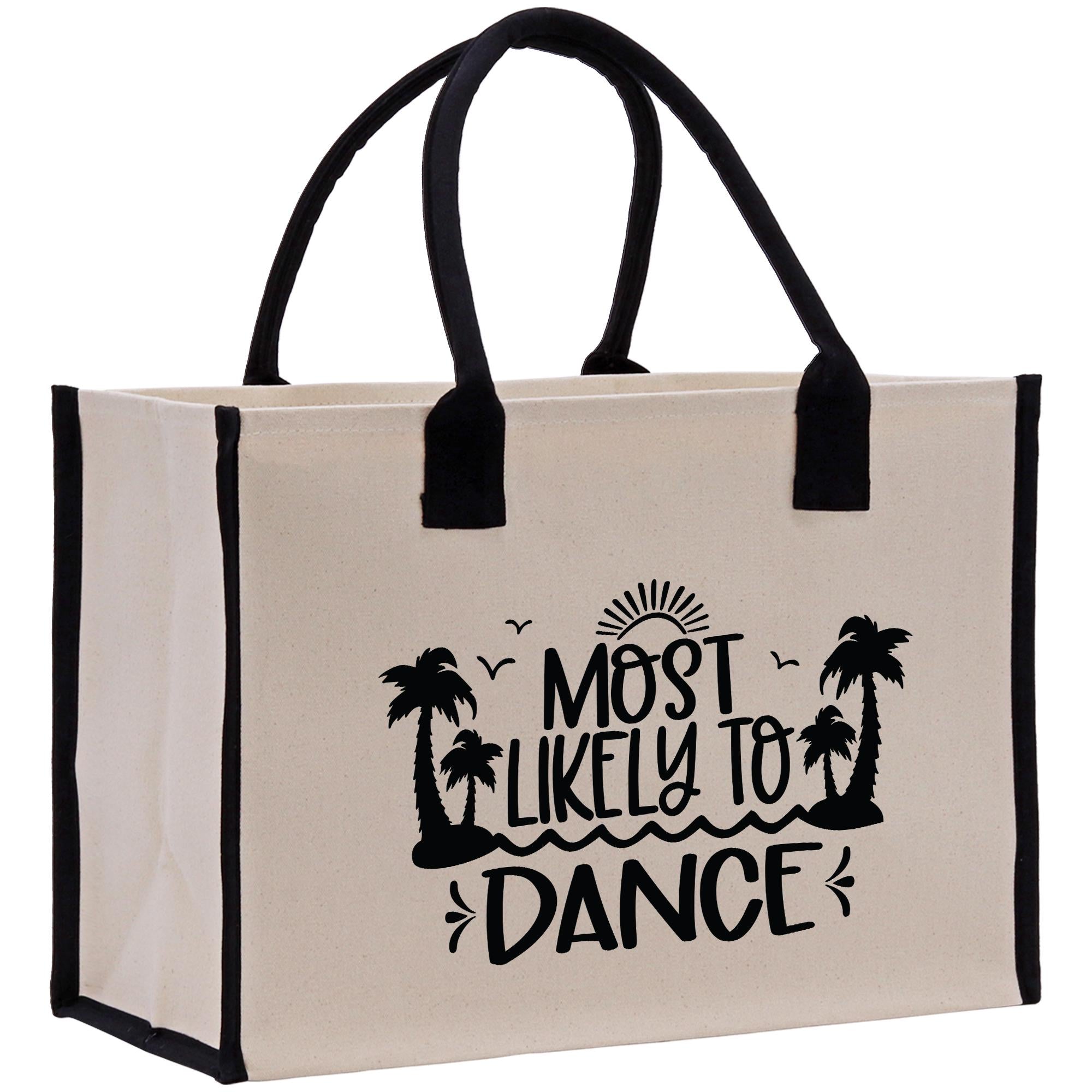 a canvas bag with the words most likely to dance printed on it