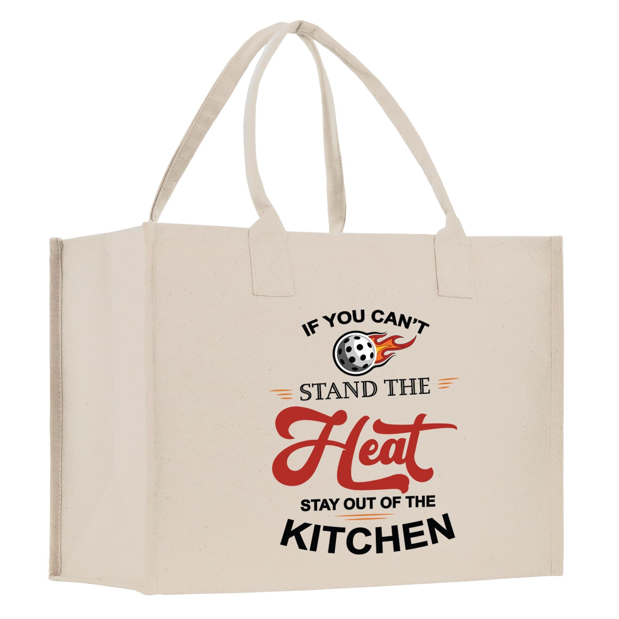 a white bag with the words, if you can&#39;t stand the heat stay