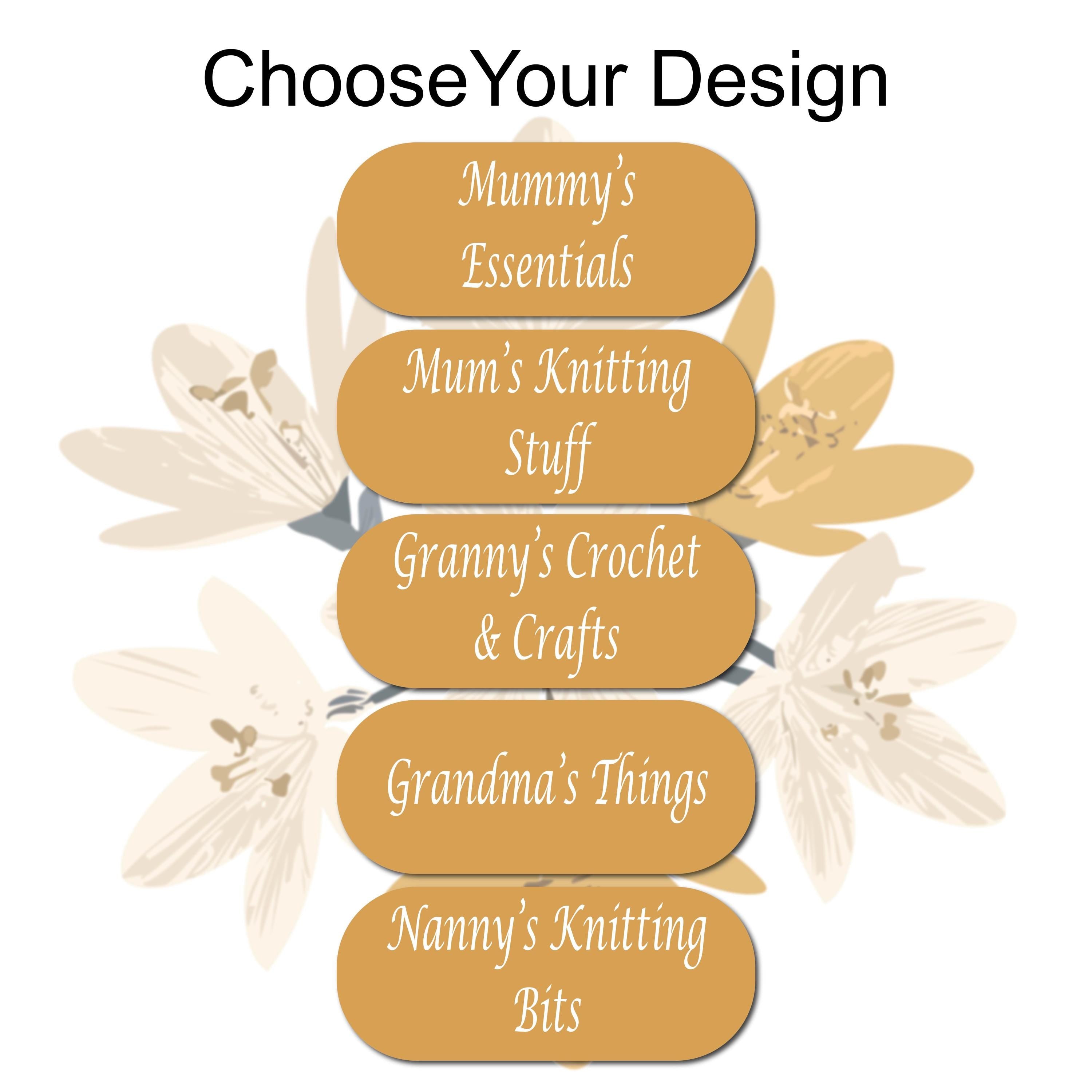 a selection of items related to knitting and crafting, including &quot;Mummy&#39;s Essentials&quot;, &quot;Mum&#39;s Knitting Stuff&quot;, &quot;Grandma&#39;s Crochet & Crafts&quot;, &quot;Grandma&#39;s Things&quot;, and &quot;Nanny&#39;s Knitting Bits&quot;.