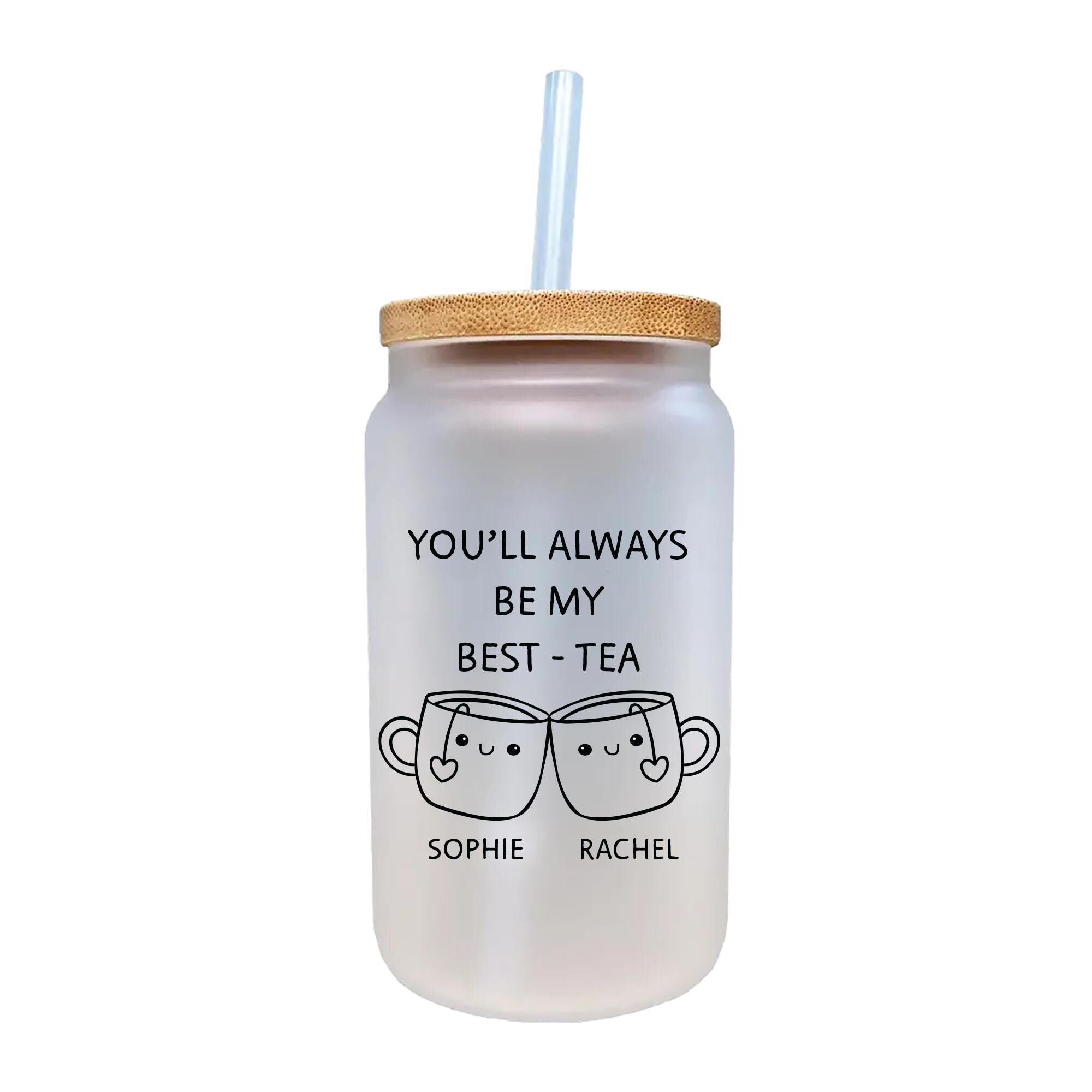 a glass with a straw in it that says you&#39;ll always be my best