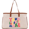 a canvas tote bag with the words you got here printed on it