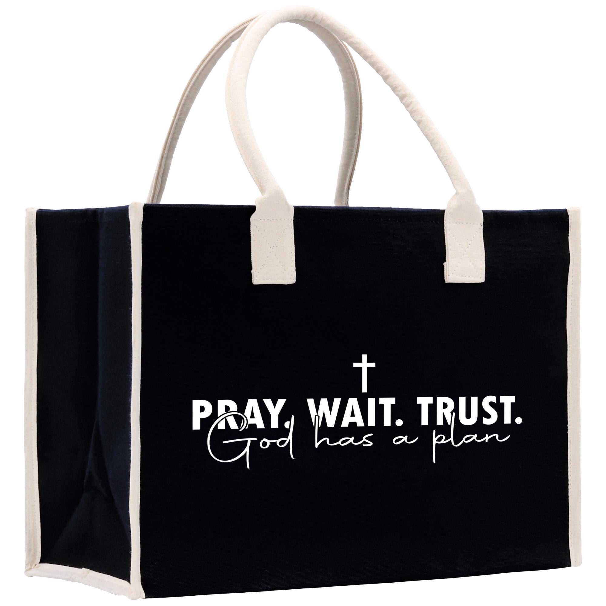 a black and white bag with the words pray, wait, trust and god has