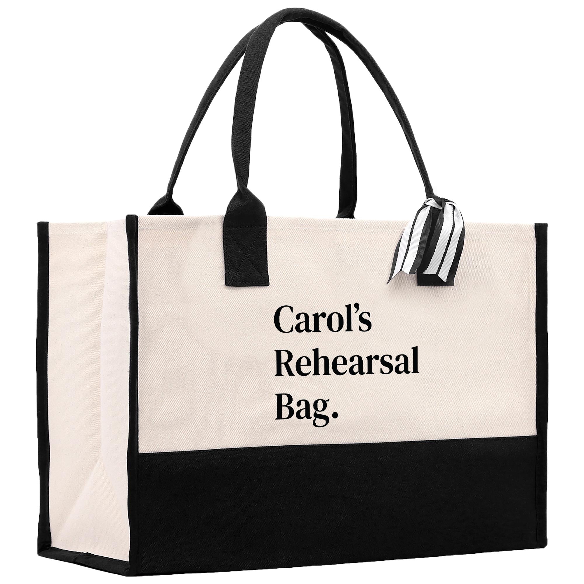a black and white bag with the words carol&#39;s rehearsal bag on