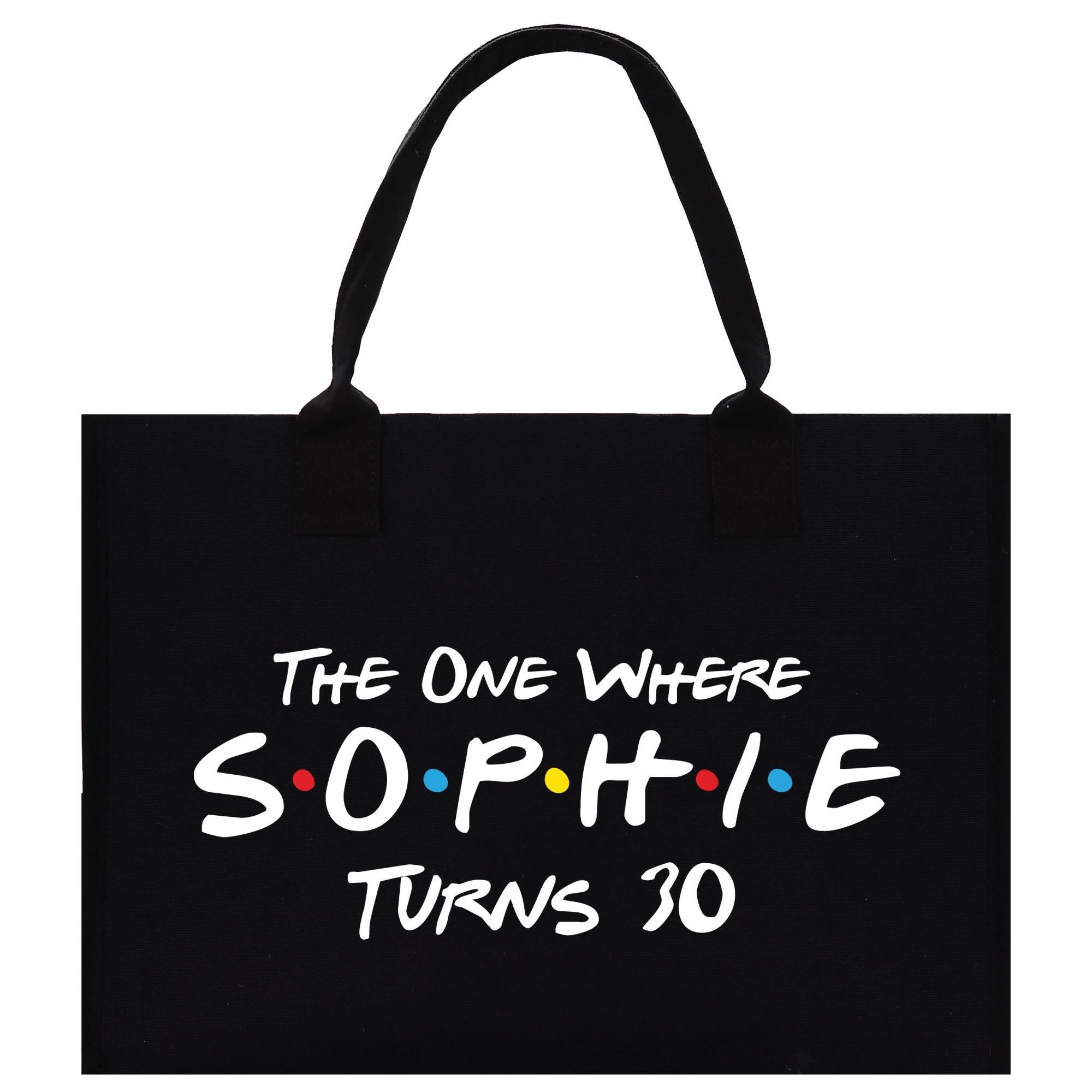 a black tote bag with the words the one where sophiie turns 30