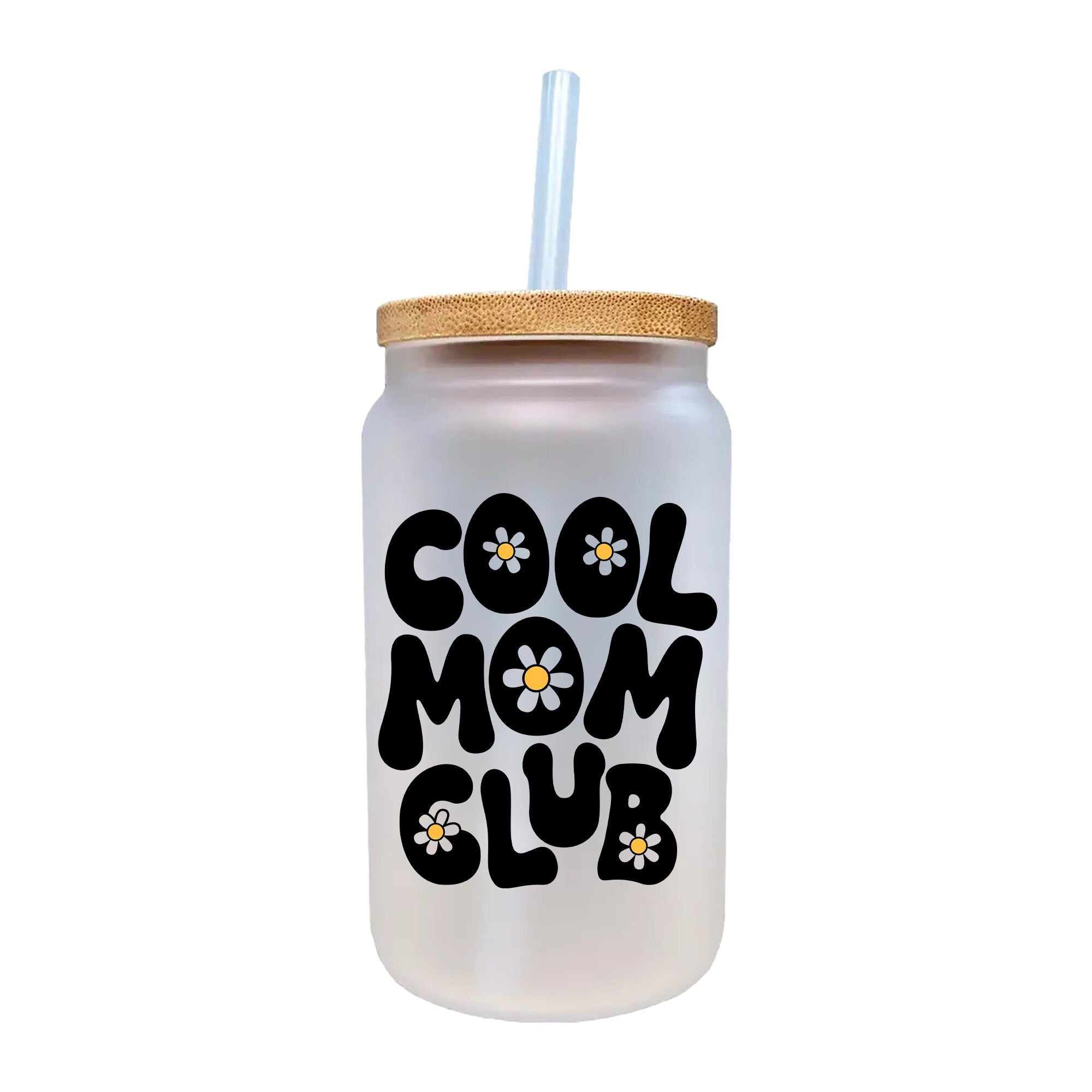 a white mason jar with a straw in it that says cool mom club