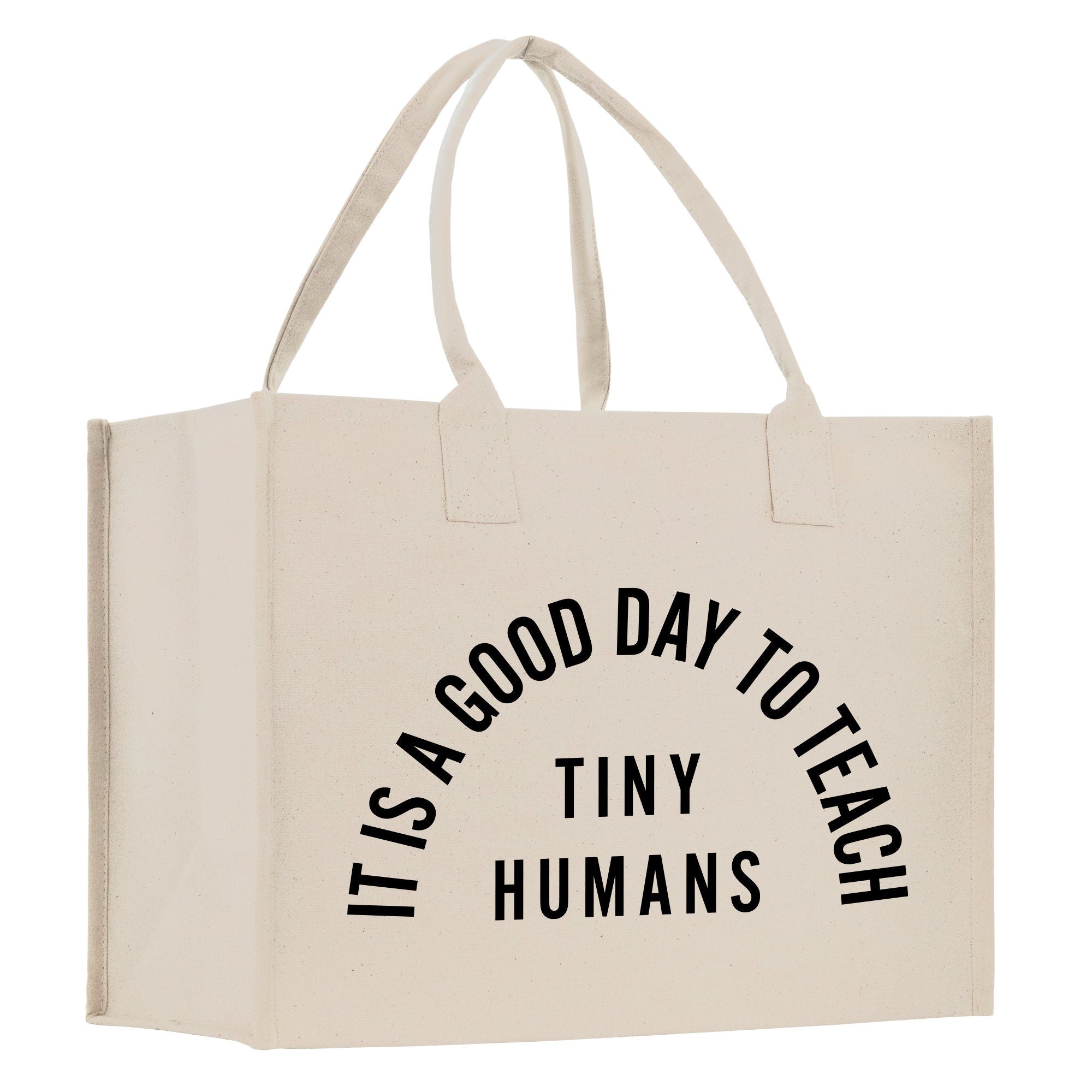 a white bag that says it&#39;s a good day to teach tiny humans