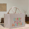 a canvas bag with the words every matters printed on it