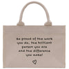 a bag with a quote on it that says be proud of the work you do