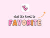 a pink background with the words, like the heart to favorite