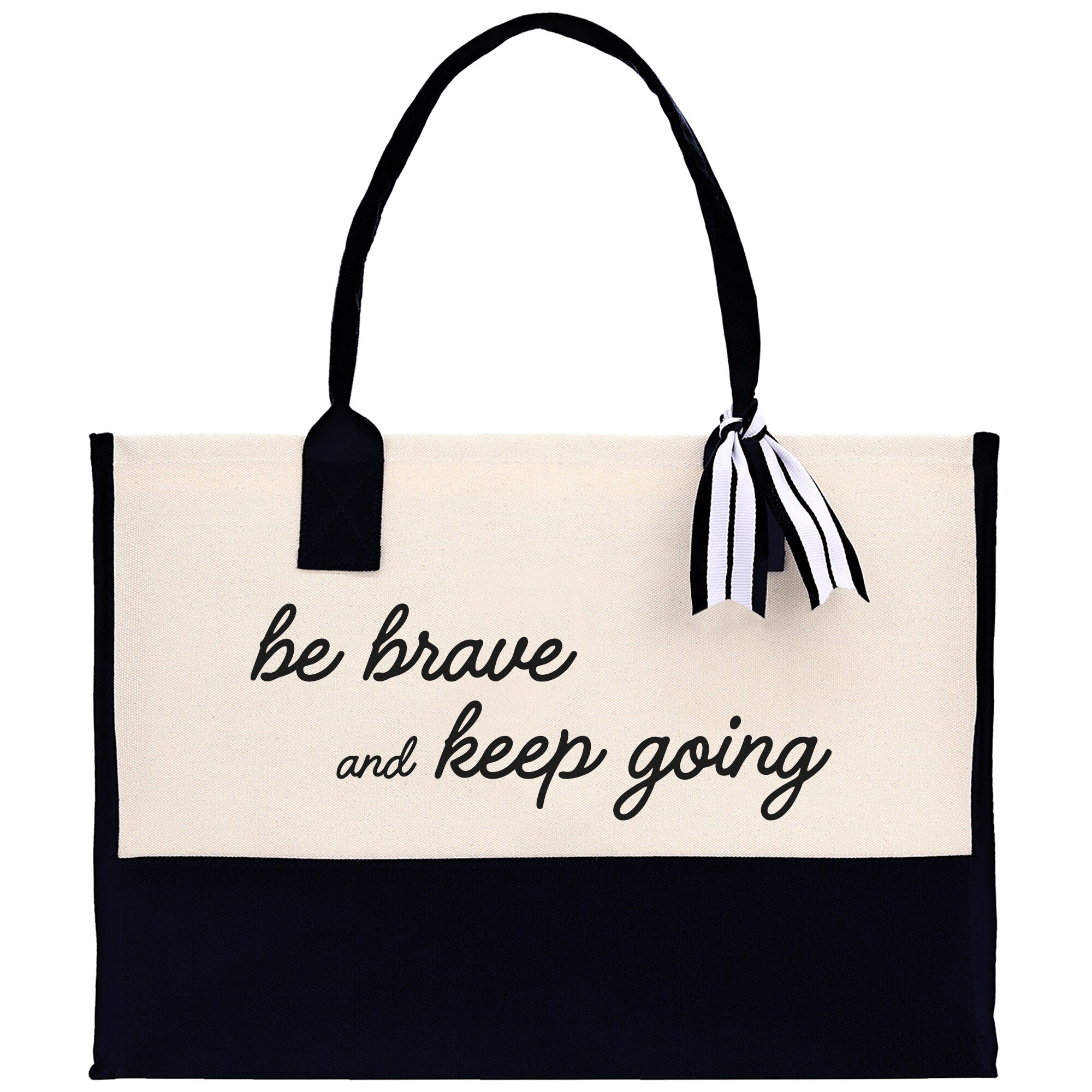 Be Brave And Keep Going Canvas Tote Bag Birthday Gift for Her Weekender Tote Bag Beach Tote Bag Large Beach Tote Bag