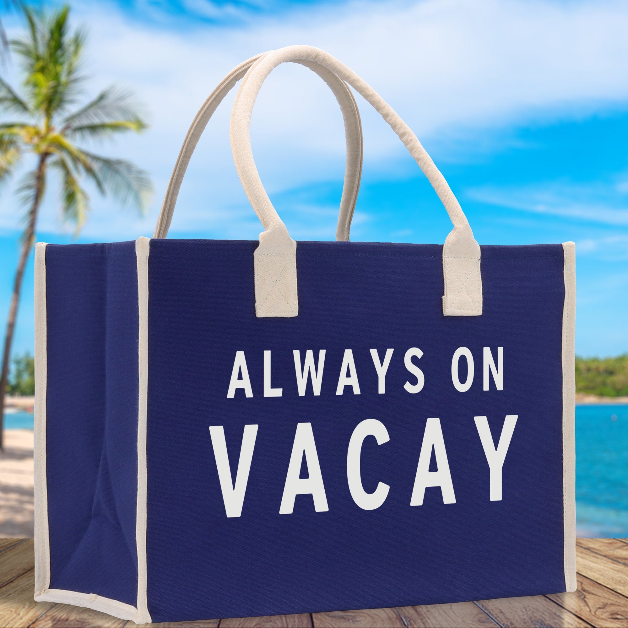 Always on Vacay Cotton Canvas Chic Beach Tote Bag Multipurpose Tote Weekender Tote Gift for Her Outdoor Tote Vacation Tote Large Beach Bag