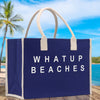 Whatup Beaches Cotton Canvas Chic Beach Tote Bag Multipurpose Tote Weekender Tote Gift for Her Outdoor Tote Vacation Tote Large Beach Bag