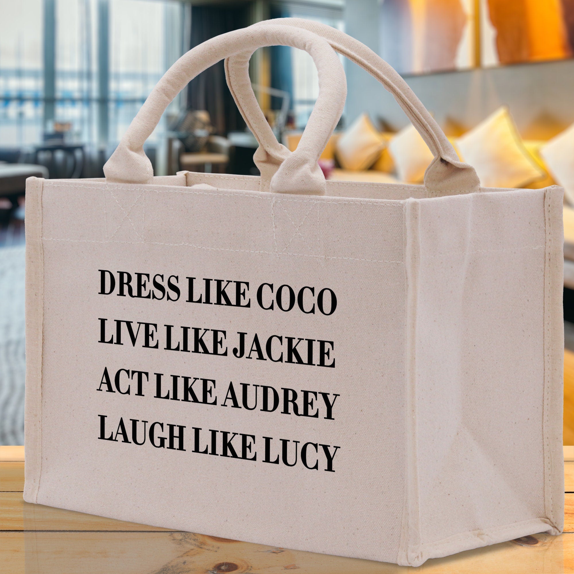 Dress Like Coco Live Like Jackie Act Like Audrey Laugh Like Lucy Cotton Canvas Small Tote Bag Inspirational Quote Ladies Mini Tote Bag