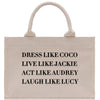 Dress Like Coco Live Like Jackie Act Like Audrey Laugh Like Lucy Cotton Canvas Small Tote Bag Inspirational Quote Ladies Mini Tote Bag