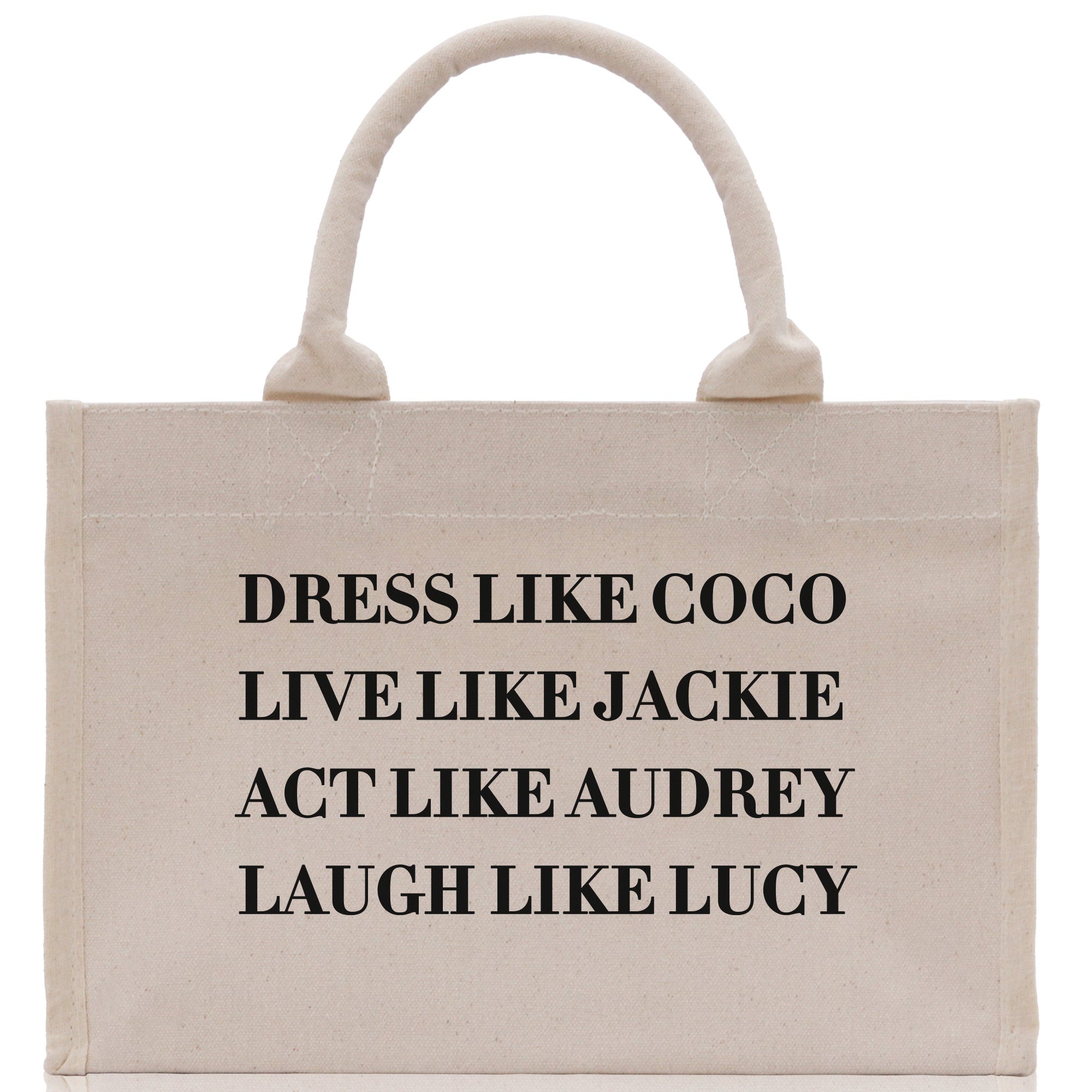 Dress Like Coco Live Like Jackie Act Like Audrey Laugh Like Lucy Cotton Canvas Tote Bag Inspirational Quote Iconic Ladies Tote Bag