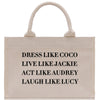 Dress Like Coco Live Like Jackie Act Like Audrey Laugh Like Lucy Cotton Canvas Tote Bag Inspirational Quote Iconic Ladies Tote Bag