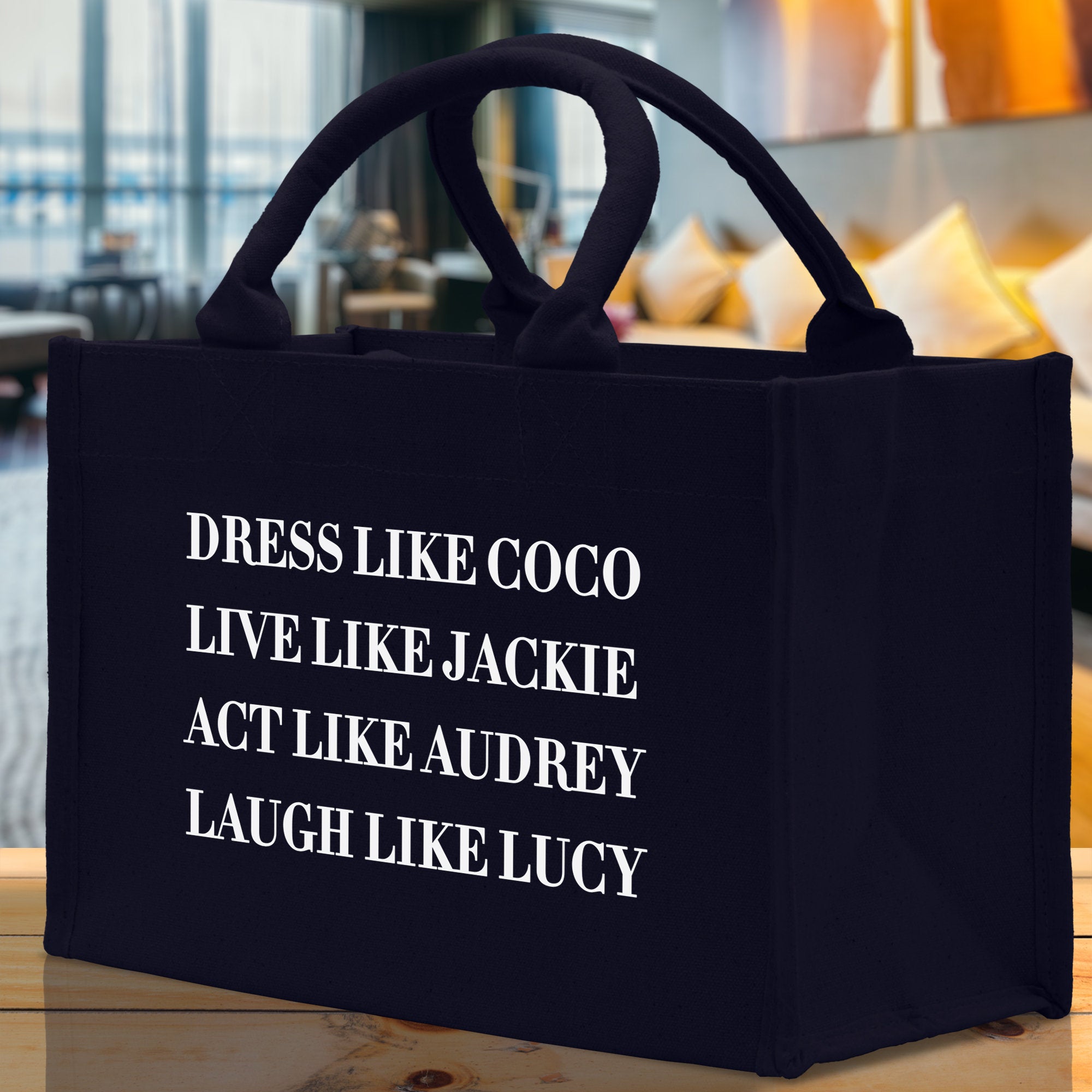 Dress Like Coco Live Like Jackie Act Like Audrey Laugh Like Lucy Cotton Canvas Tote Bag Inspirational Quote Iconic Ladies Tote Bag