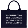 Dress Like Coco Live Like Jackie Act Like Audrey Laugh Like Lucy Cotton Canvas Small Tote Bag Inspirational Quote Ladies Mini Tote Bag